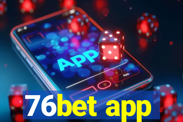 76bet app